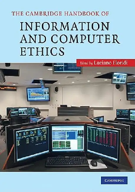 The Cambridge Handbook of Information and Computer Ethics (English, Luciano Floridi)