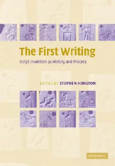 The First Writing (English, Stephen Houston)