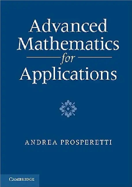 Advanced Mathematics for Applications (English, Andrea Prosperetti)