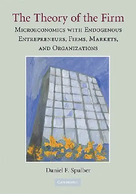 The Theory of the Firm (English, Daniel F. Spulber)