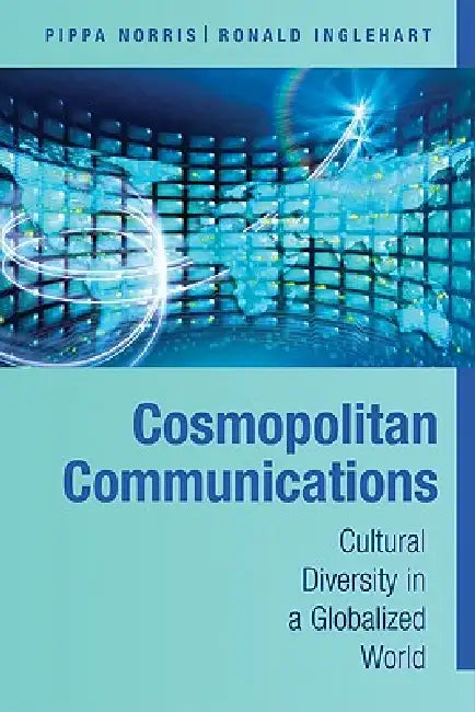 Cosmopolitan Communications (English, Ronald Inglehart | Pippa Norris)