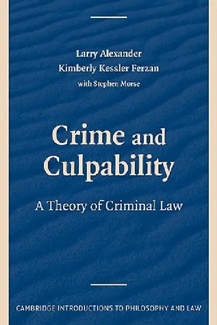 Crime and Culpability (English, Larry Alexander | Kimberly Kessler Ferzan | Stephen J. Morse)