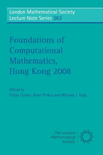 Foundations of Computational Mathematics, Hong Kong 2008 (English, Felipe Cucker | Allan Pinkus | Michael J. Todd)