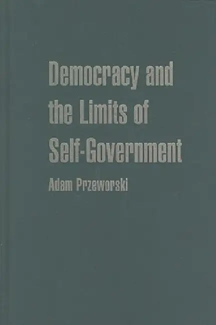 Democracy and the Limits of Self-Government (English, Adam Przeworski)