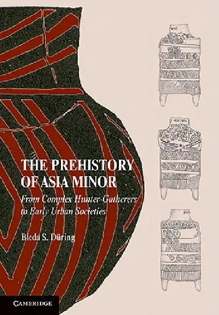The Prehistory of Asia Minor (English, Bleda S. During)