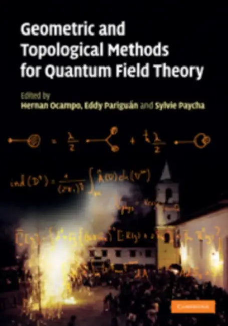 Geometric and Topological Methods for Quantum Field Theory (English, Hernan Ocampo | Eddy Pariguan | Sylvie Paycha)