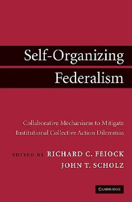 Self-Organizing Federalism (English, Richard C. Feiock | John T. Scholz)