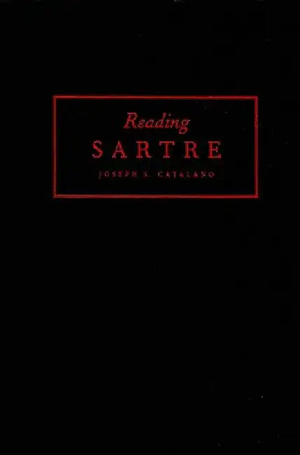 Reading Sartre (English, Joseph S. Catalano)
