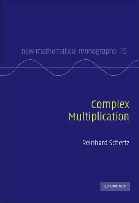 Complex Multiplication (English, Reinhard Schertz)