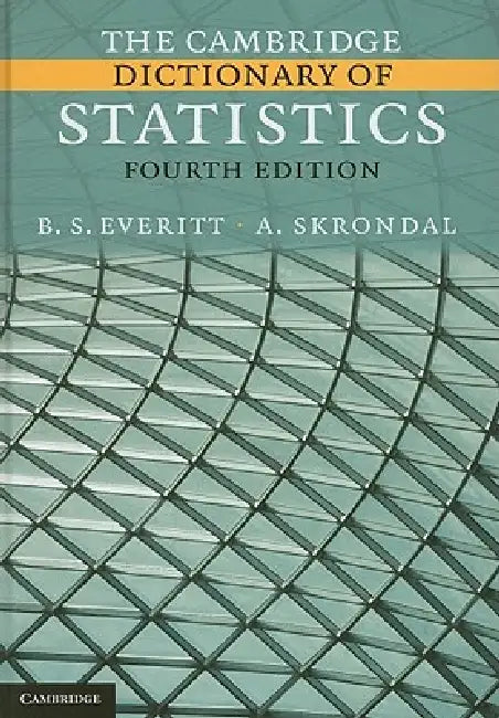 The Cambridge Dictionary of Statistics (English, B. S. Everitt | A. Skrondal)