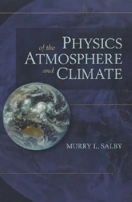 Physics of the Atmosphere and Climate (English, Murry L. Salby)