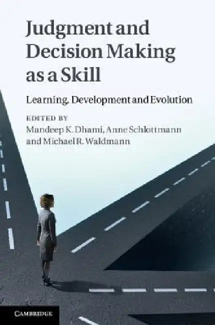 Judgment and Decision Making as a Skill (English, Mandeep K. Dhami)