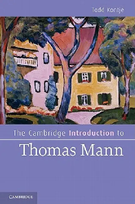 The Cambridge Introduction to Thomas Mann (English, Todd Kontje)