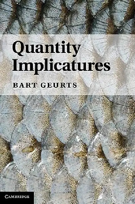 Quantity Implicatures (English, Bart Geurts)