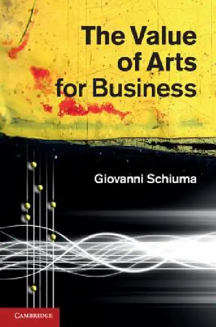 The Value of Arts for Business (English, Giovanni Schiuma)