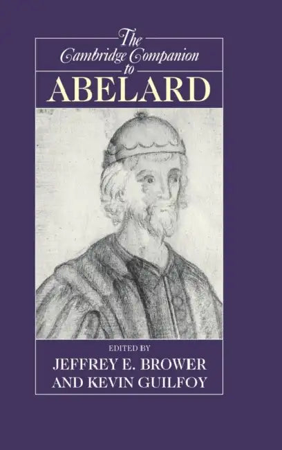 The Cambridge Companion to Abelard (English, Jeffrey E. Brower | Kevin Guilfoy)