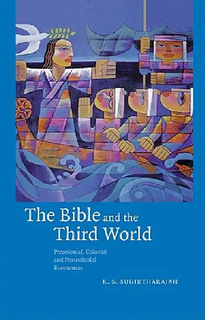 The Bible and the Third World (English, R. S. Sugirtharajah)