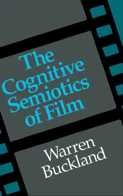 The Cognitive Semiotics of Film (English, Warren Buckland)
