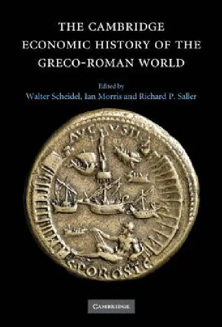 The Cambridge Economic History of the Greco-Roman World (English, Walter Scheidel | Ian Morris | Richard P. Saller)
