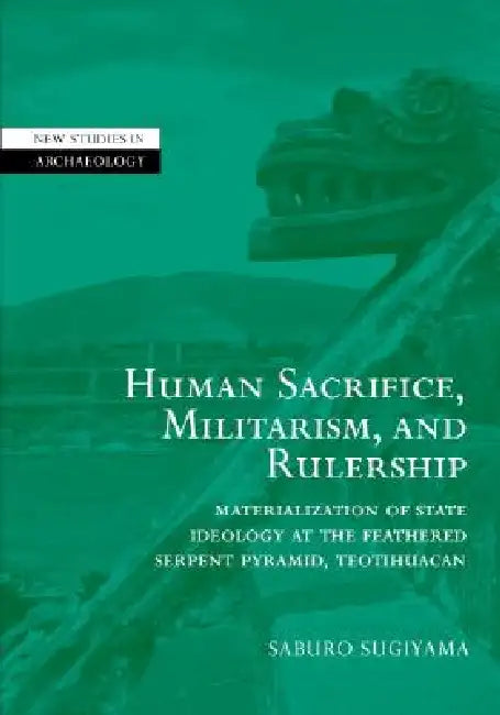Human Sacrifice, Militarism and Rulership (English, Saburo Sugiyama)