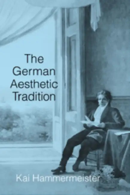 The German Aesthetic Tradition (English, Kai Hammermeister)