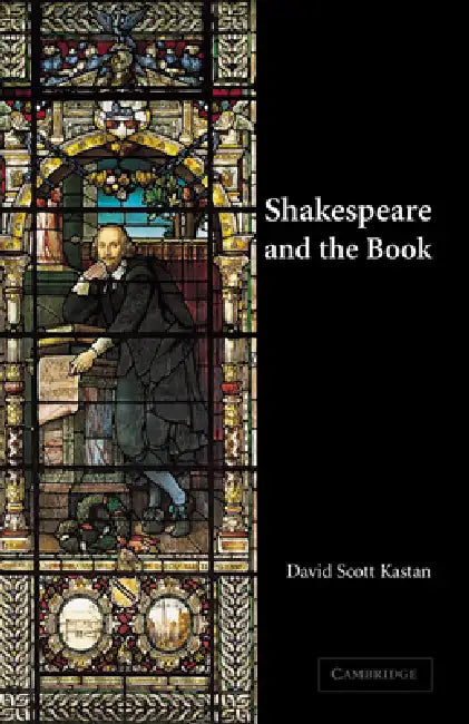 Shakespeare and the Book (English, David Scott Kastan | Kastan David Scott)
