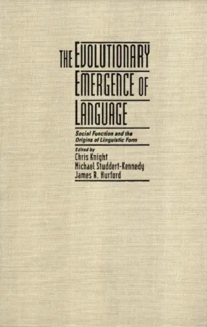 The Evolutionary Emergence of Language (English, Chris Knight | Michael Studdert-Kennedy | James R. Hurford)