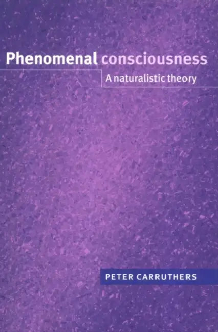 Phenomenal Consciousness (English, Peter Carruthers)