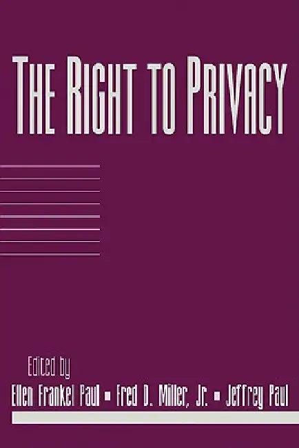 The Right to Privacy (English, Ellen Frankel Paul | Jr. Miller Fred Dycus | Jeffrey Paul)