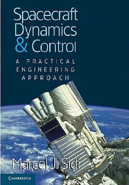 Spacecraft Dynamics and Control (English, Marcel J. Sidi | Michael J. Rycroft | Wei Shyy)
