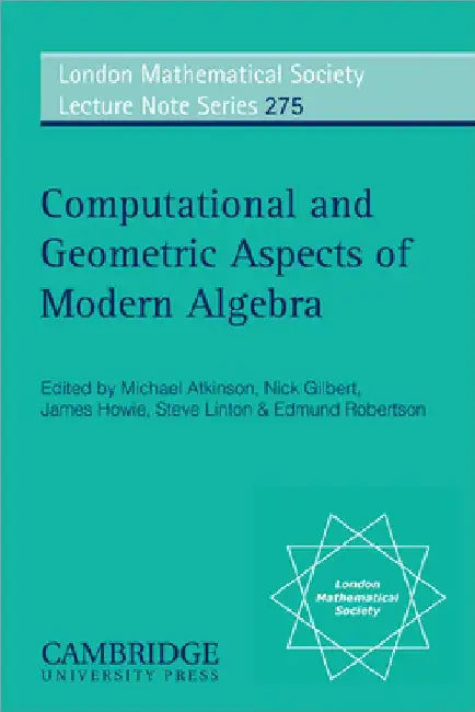 Computational and Geometric Aspects of Modern Algebra (English, Nick Gilbert | Michael Atkinson | Steven J. Linton)