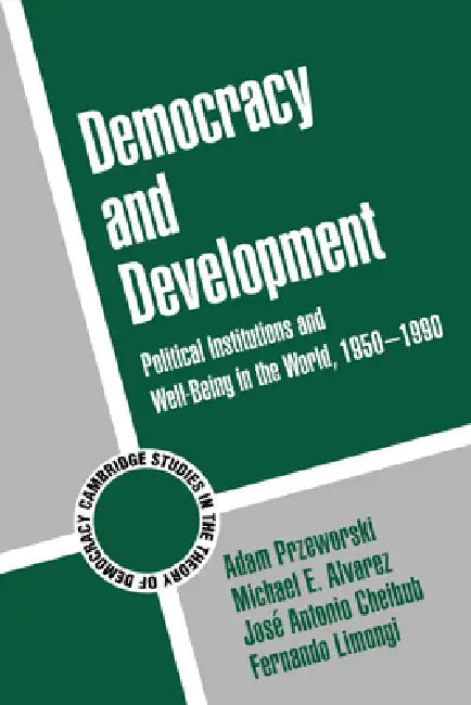 Democracy and Development (English, Adam Przeworski | Michael E. Alvarez | Jose Antonio Cheibub)