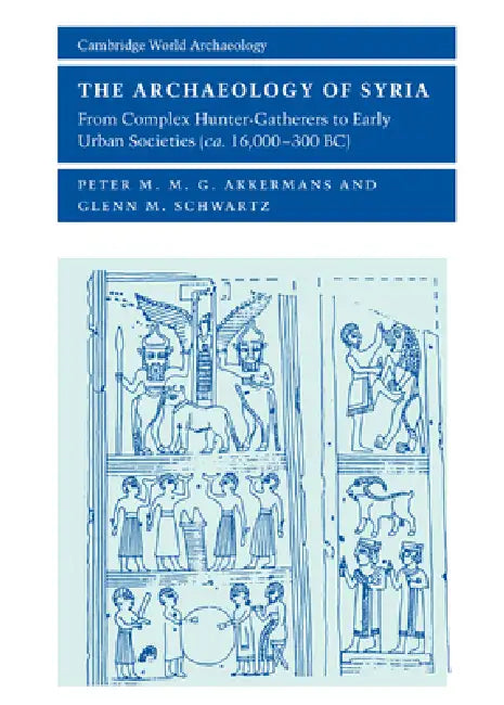 The Archaeology of Syria (English, Peter Akkermans | Glenn Schwartz | Norman Yoffee)