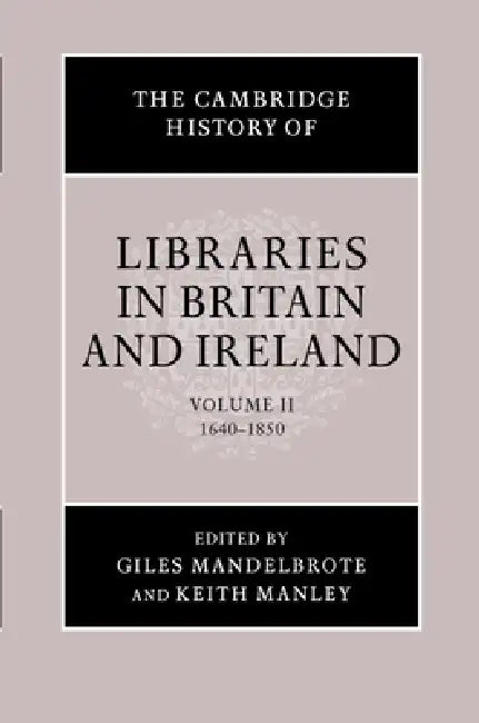 The Cambridge History of Libraries in Britain and Ireland (English, Giles Mandelbrote | K. A. Manley)