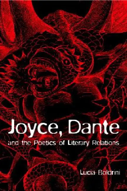 Joyce, Dante, and the Poetics of Literary Relations (English, Lucia Boldrini)