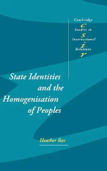 State Identities and the Homogenisation of Peoples (English, Heather Rae)
