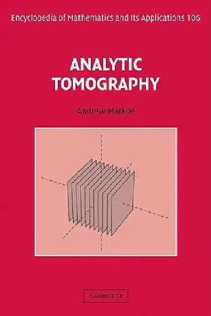 Analytic Tomography (English, Andrew Markoe)