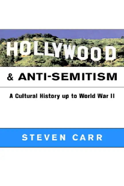 Hollywood and Anti-Semitism (English, Steven Alan Carr)