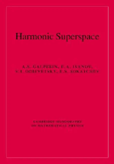 Harmonic Superspace (English, A. S. Galperin | E. A. Ivanov | V. I. Ogievetsky)