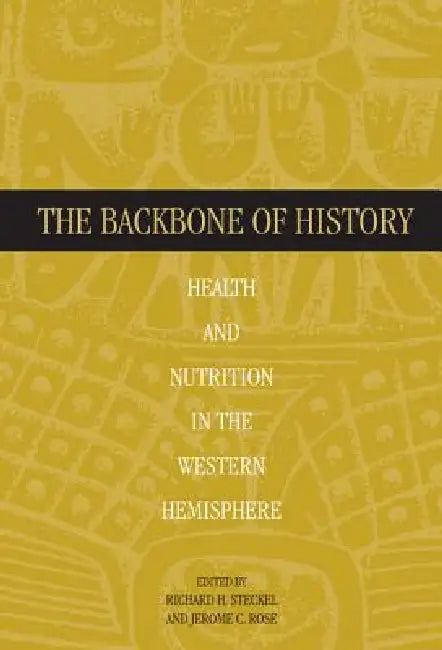 The Backbone of History (English, Richard H. Steckel | Jerome C. Rose)
