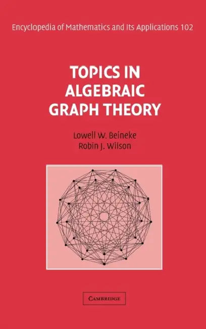 Topics in Algebraic Graph Theory (English, Lowell W. Beineke | Robin J. Wilson | Peter J. Cameron)