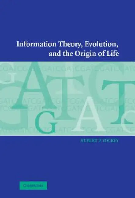 Information Theory, Evolution, and The Origin of Life (English, Hubert P. Yockey)