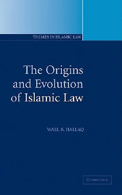 The Origins and Evolution of Islamic Law (English, Wael B. Hallaq)
