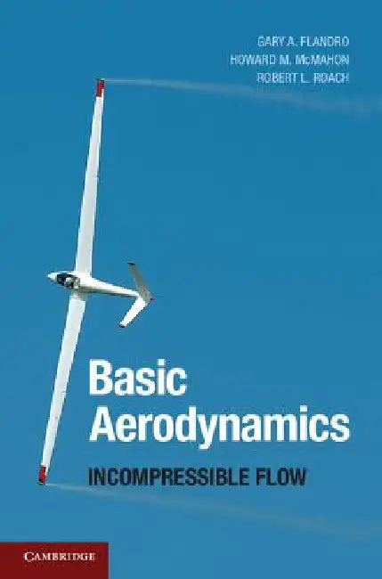 Basic Aerodynamics (English, Gary A. Flandro | Howard M. McMahon | Robert L. Roach)