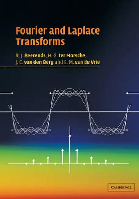 Fourier and Laplace Transforms (English, R. J. Beerends | H. G. Ter Morsche | J. C. Van Den Berg)