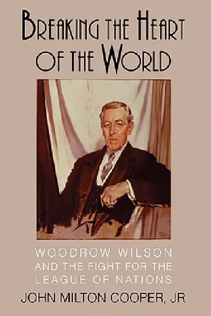 Breaking the Heart of the World (English, Jr. Cooper John Milton | Cooper John Milton)