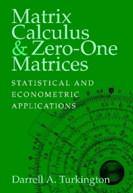 Matrix Calculus and Zero-One Matrices (English, Darrell A. Turkington)