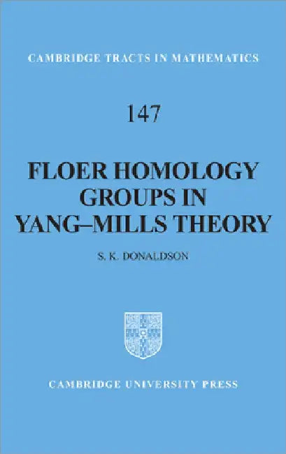 Floer Homology Groups in Yang-Mills Theory (English, S. K. Donaldson | D. K. Kotschick | Bela Bollobas)