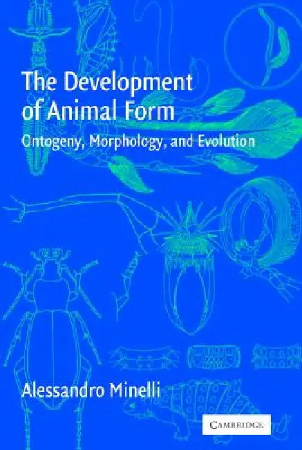 The Development of Animal Form (English, Alessandro Minelli)