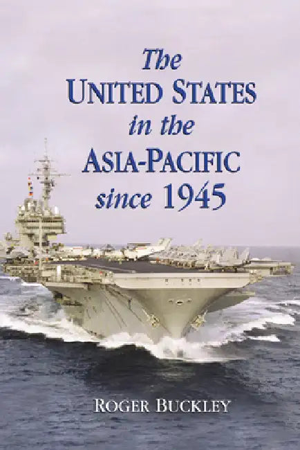 The United States in the Asia-Pacific Since 1945 (English, Roger Buckley | Buckley Roger)